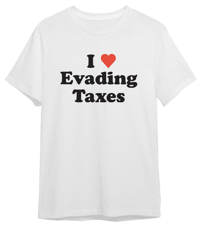 I Love Evading Taxes